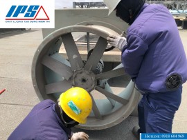 IPS – BẢO TRÌ, SỬA CHỮA QUẠT CÔNG NGHIỆP CHUYÊN NGHIỆP VÀ BỀN VỮNG.